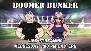 Boomer Bunker Livestream | Episode 255