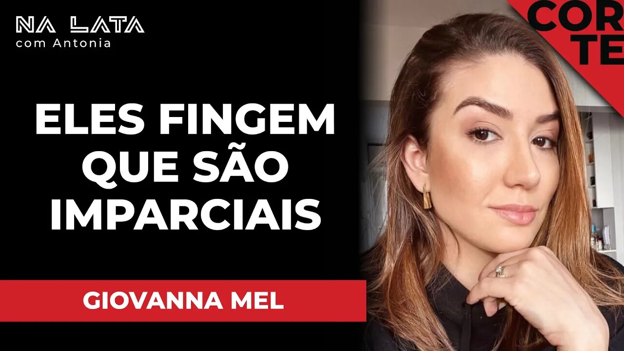 "ERA INTERESSANTE QUE O PT SAÍSSE DO PODER PARA A GLOBO" - Cortes Na Lata com Giovanna Mel