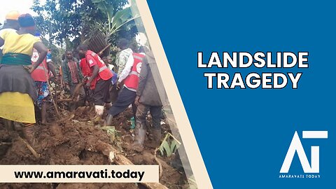 Uganda Landslide Tragedy 15 Dead, 100 Missing After Heavy Rains | Amaravati Today