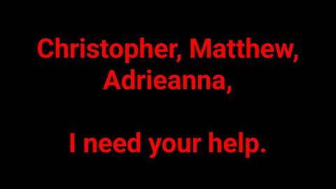 Christopher Matthew Adrieanna - I Need Your Help