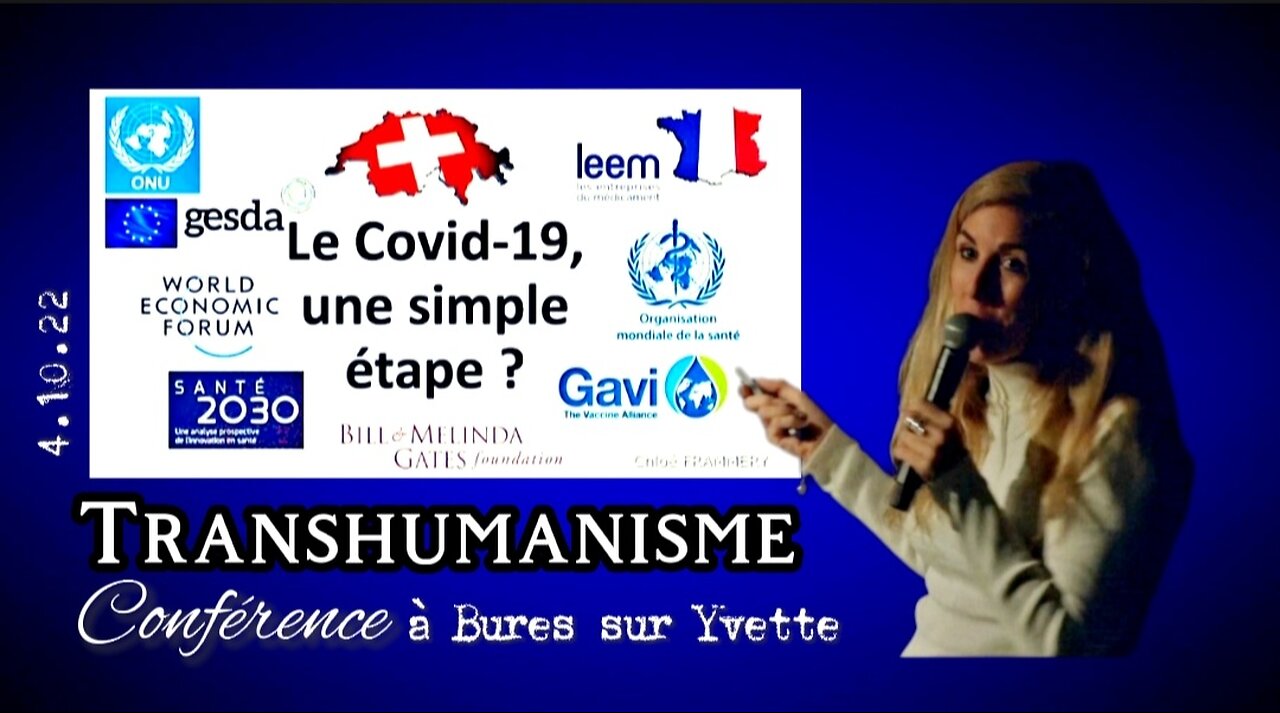 Le Covid, une simple étape vers le transhumanisme ? (Conférence à Bures sur Yvette 4.10.22)