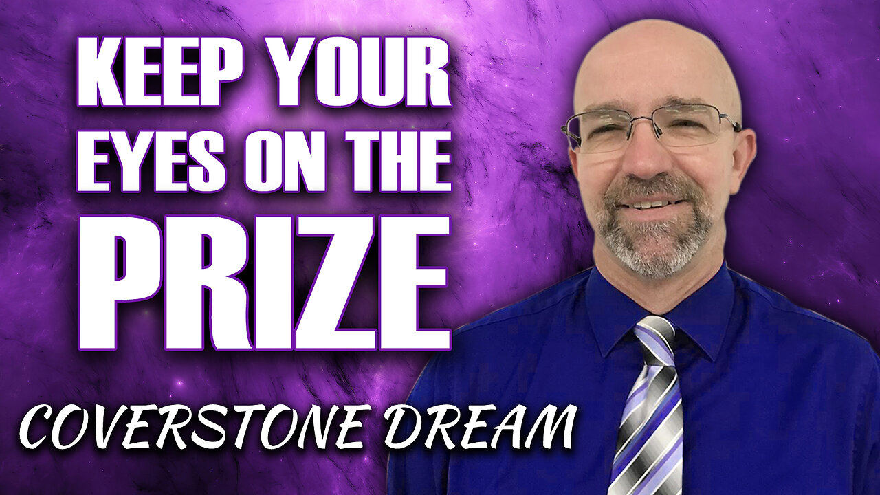 Coverstone Dream: Keep your Eyes on the Prize 07/25/2023