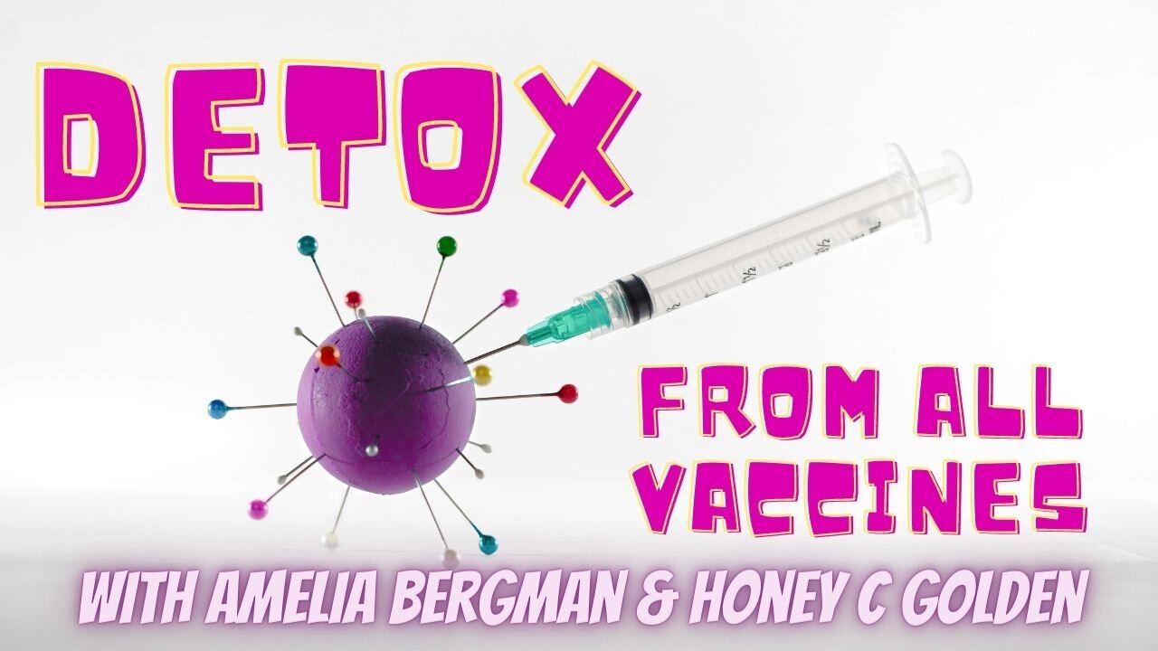 Cleansing All Vaccines in Multiple Ways with Amelia Bergman