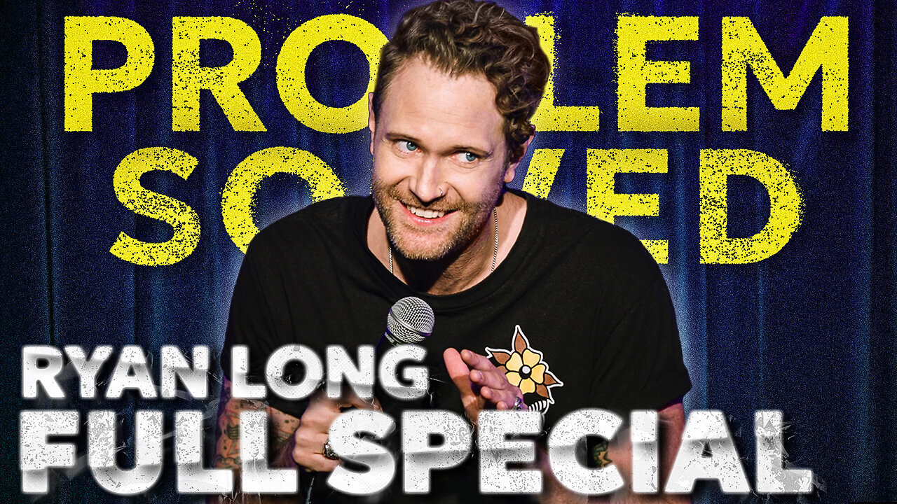 Ryan Long: PROBLEM SOLVED (2024 Full Stand-Up Special)