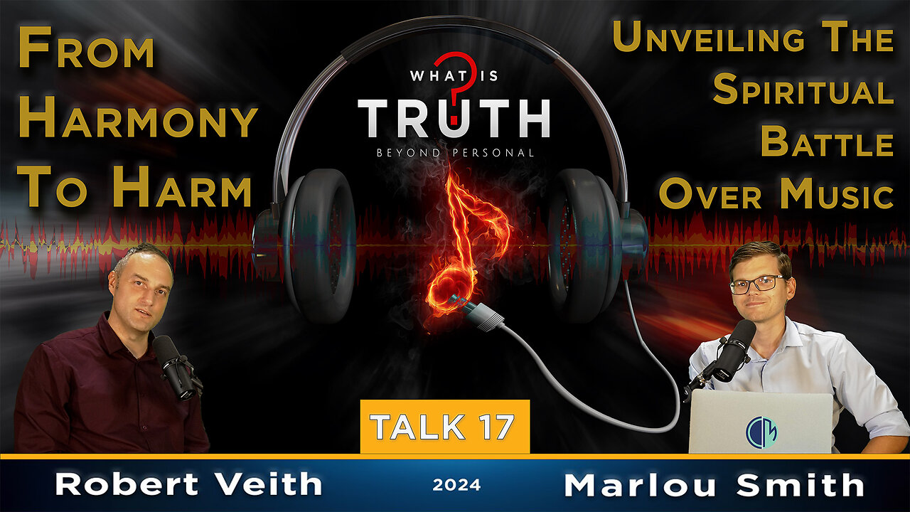 17. WIT-From Harmony to Harm: Unveiling The Spiritual Battle Over Music by Robert Veith&Marlou Smith