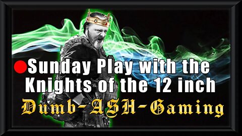 🔴 Sunday Fun Day with the 12 inch Knights!!