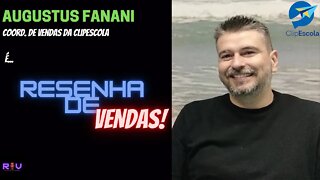 RESENHA COM AUGUSTUS FANANI - COORDENARDOR DE VENDAS DA CLIPESCOLA #01