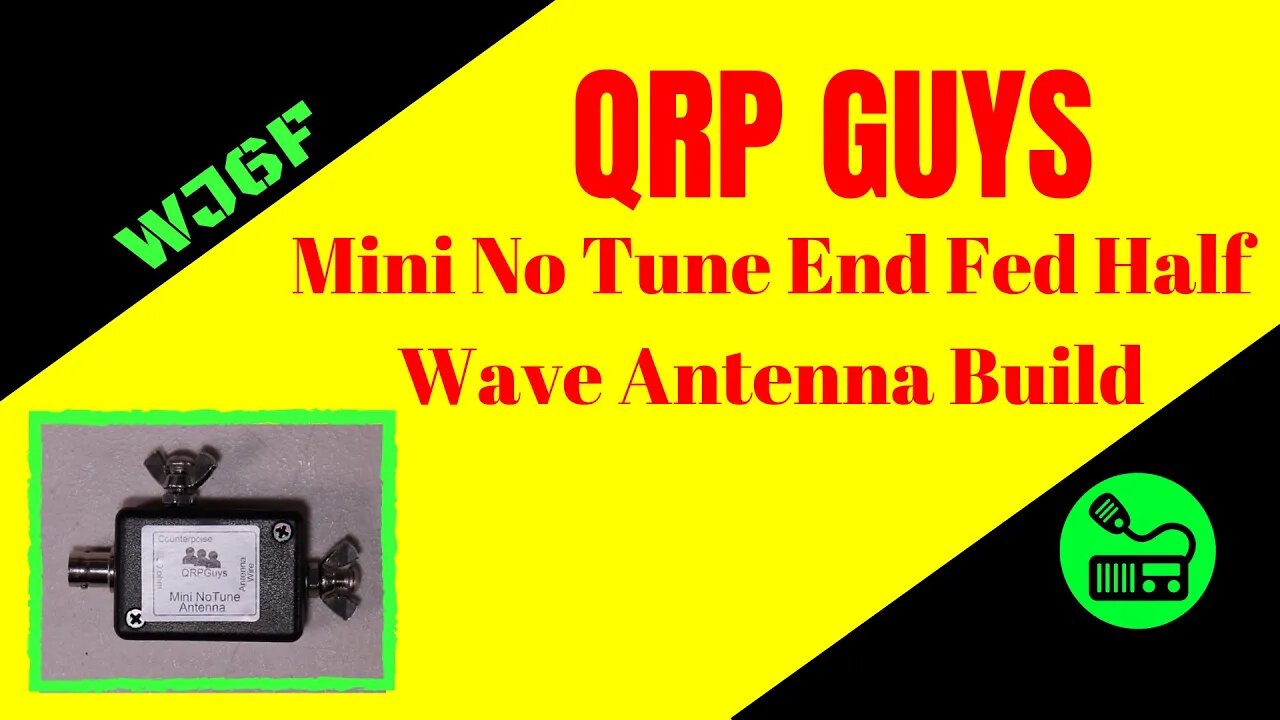 QRPGuys Mini No Tune End Fed Half Wave Antenna Build