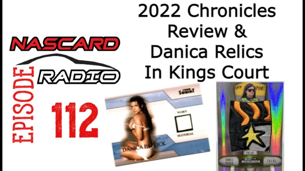 Danica Relics In Kings Court Plus 2022 Panini Chronicles Racing Box Reviews - Episode 112
