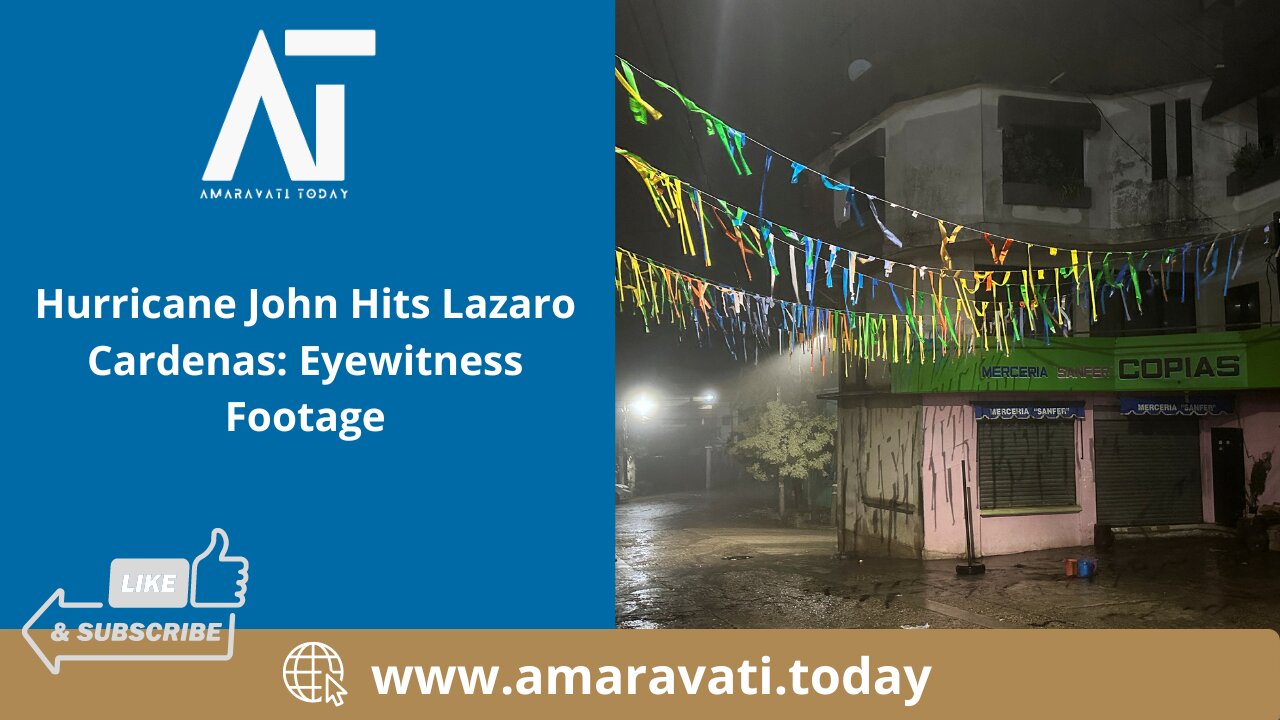 Hurricane John Hits Lazaro Cardenas Eyewitness Footage | Amaravati Today