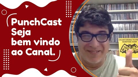 Seja Bem Vindo ao PunchCast