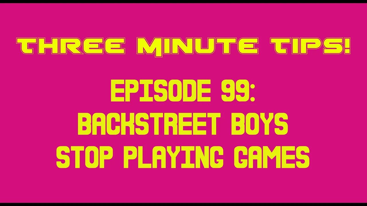 Three Minute Tips Ep99 - Backstreet Boys - Stop Playing Games