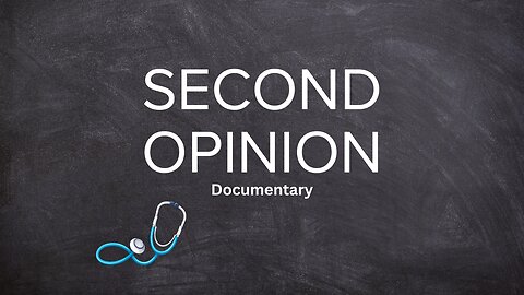 SECOND OPINION | DOCUMENTARY