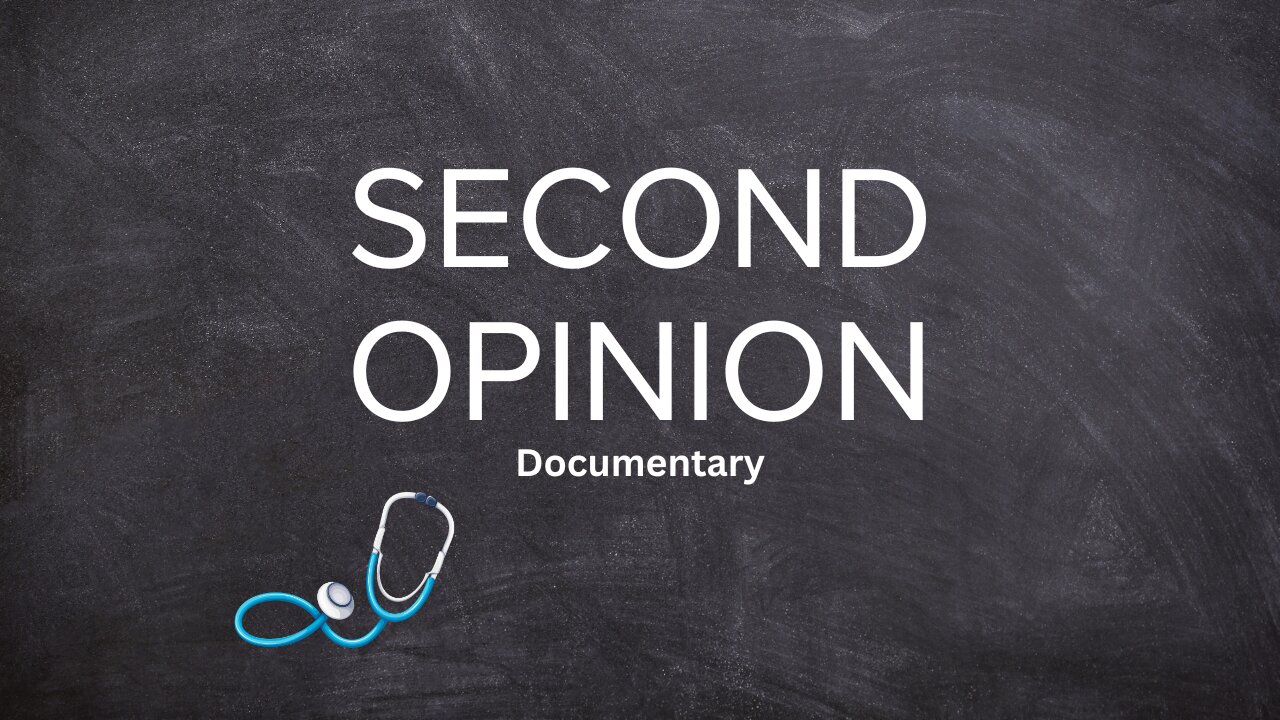 SECOND OPINION | DOCUMENTARY