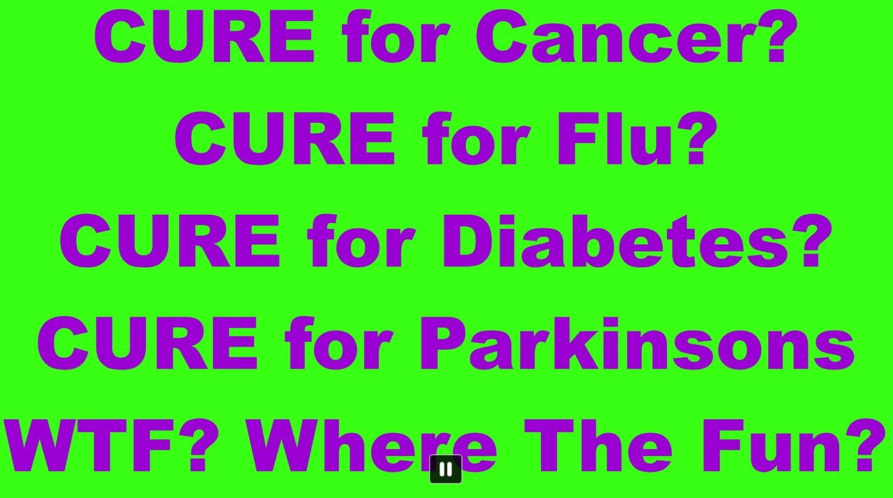 CURE for Cancer, Flu, Diabetes and Parkinson's?