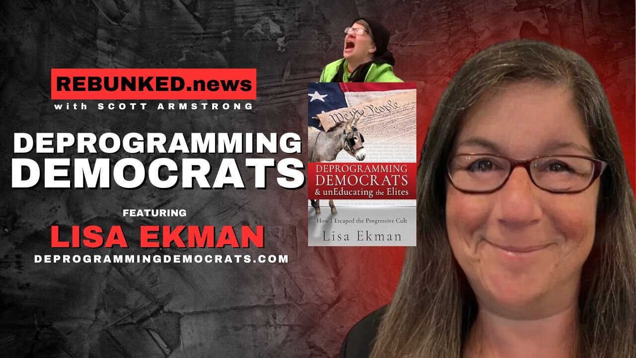 Deprogramming Democrats | Lisa Ekman | Rebunked News