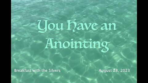 You Have an Anointing - Breakfast with the Silvers & Smith Wigglesworth Aug 28