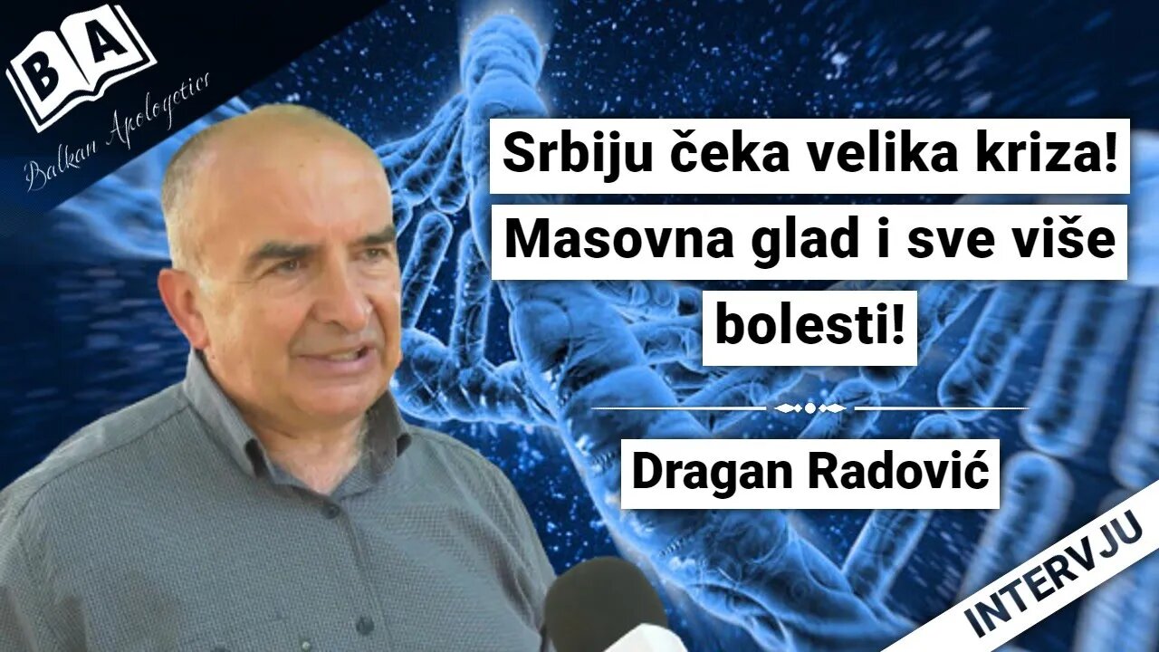 Dragan Radović-Srbiju čeka velika kriza!Masovna glad i sve više bolesti!