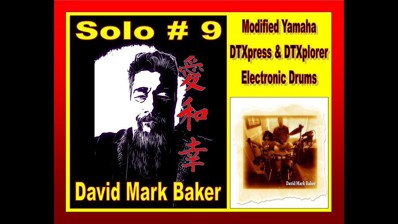 SOLO # 9-David Mark Baker-Modified Yamaha DTXpress & DTXplorer E-Drums