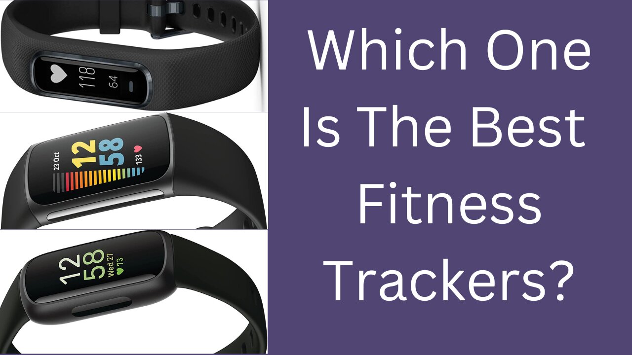 Best Fitness Trackers 2023 | The Only 3 You Should Consider