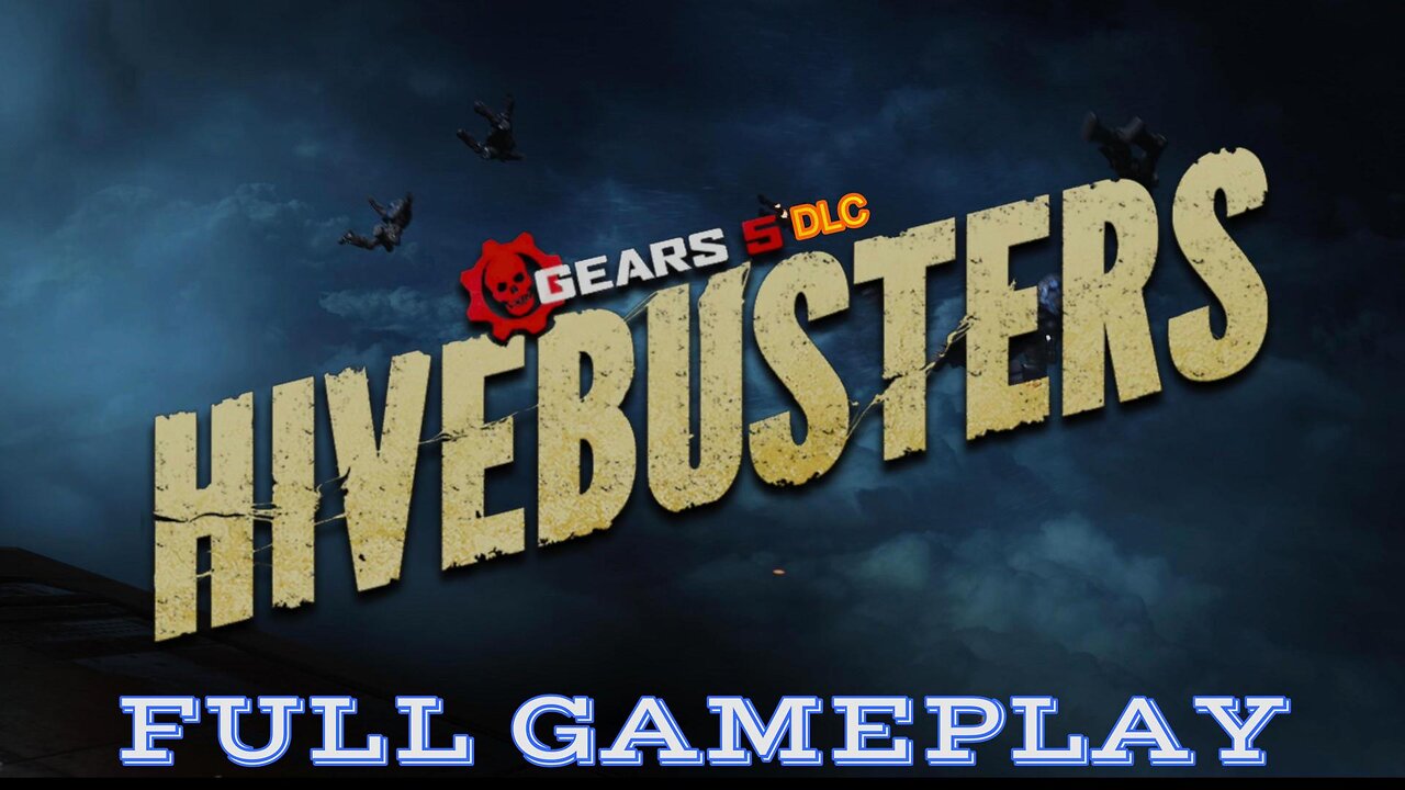 GEARS OF WAR 5: DLC: HIVEBUSTERS | FULL GAMEPLAY | NO COMMENTARY