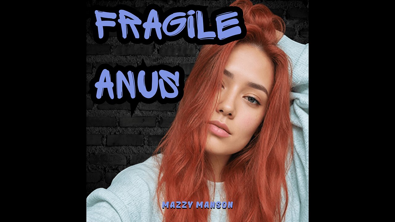 Fragile Anus - Mazzy Manson (Poop Pants Polly)