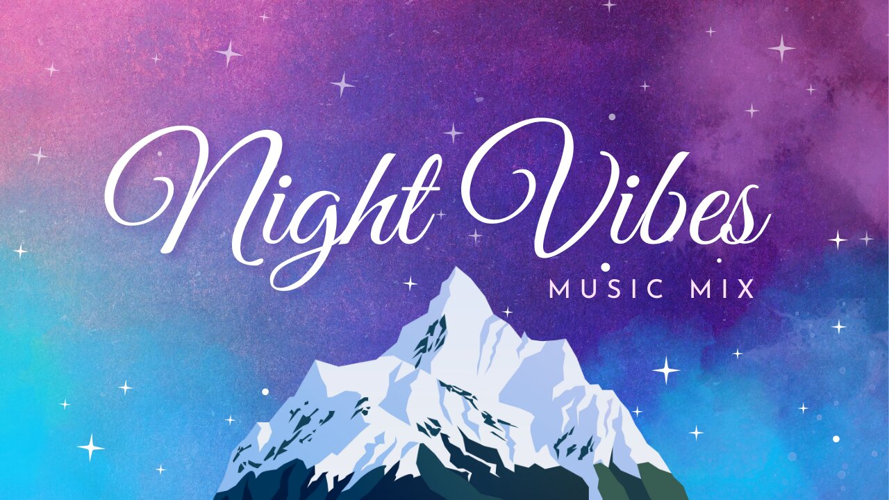 Night Vibes Music Mix/ Sleep Music/ Deep Sleep Music.