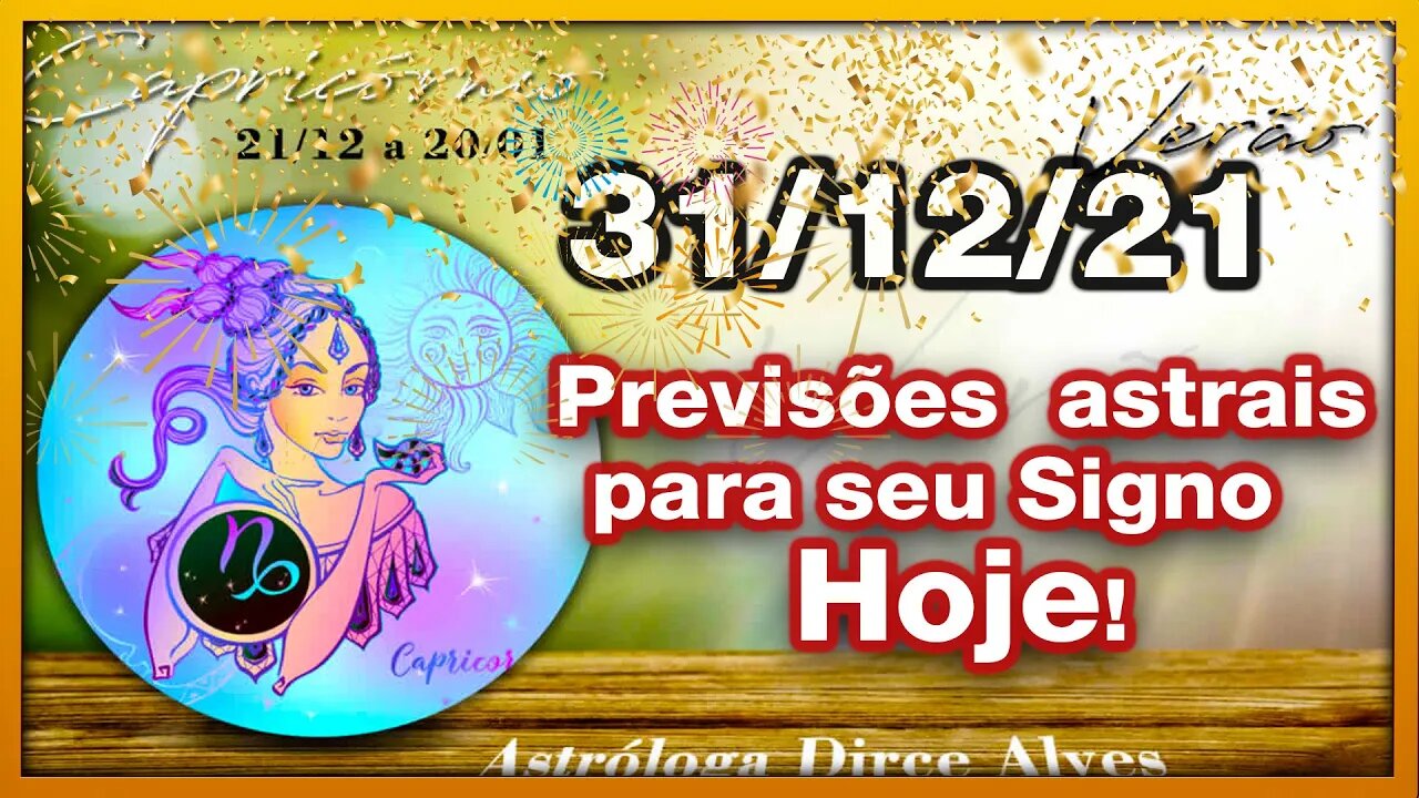 [Horóscopo do Dia] 31/12/2021previsões astrais para todos os signos Dirce Alves [Sexta-Feira]#Novo