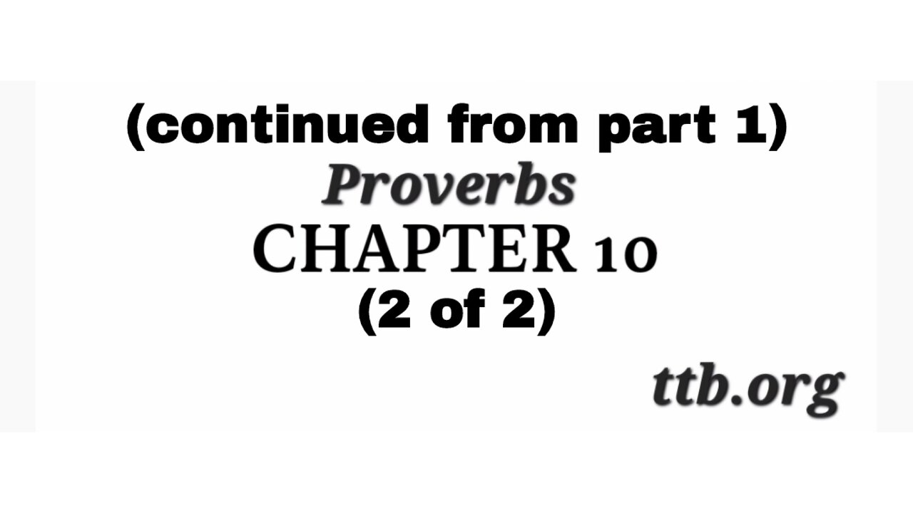 Proverbs Chapter 10 (Bible Study) (2 of 2)