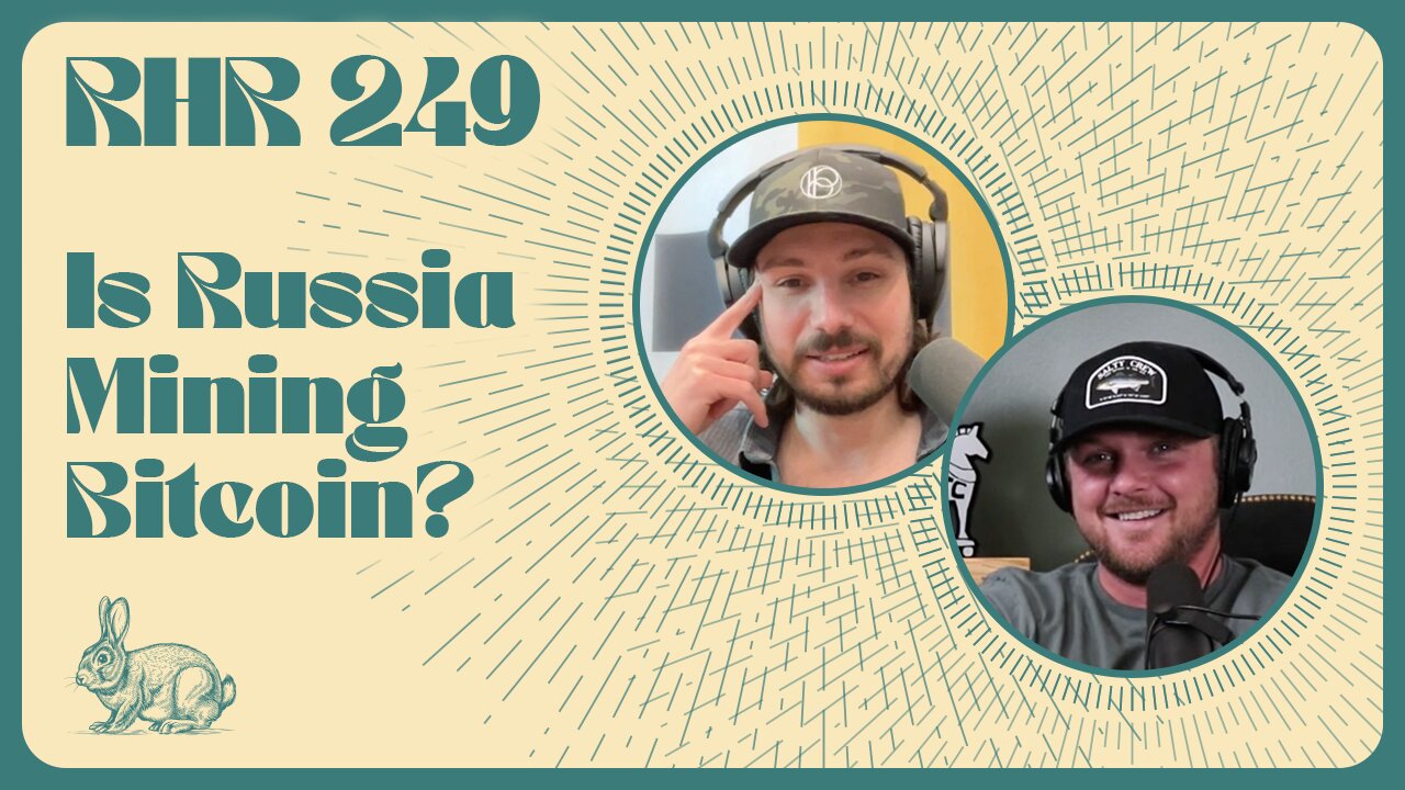 Rabbit Hole Recap #249: Is Russia Mining Bitcoin?