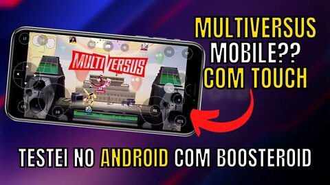 MULTIVERSUS MOBILE com TOUCH! TESTEI no ANDROID com BOOSTEROID CLOUD GAMING