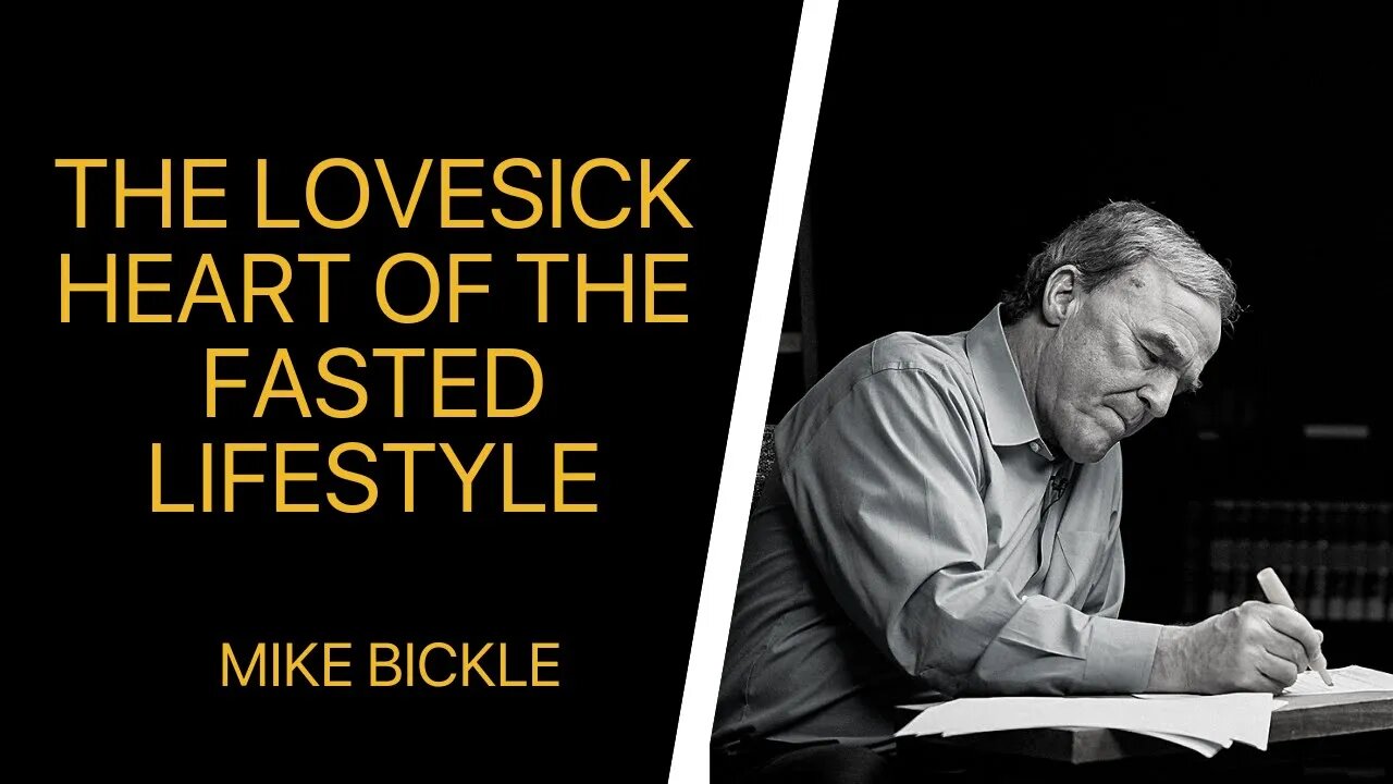 The Lovesick Heart of the Fasted Lifestyle (1999) | Mike Bickle