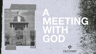 A Meeting With God