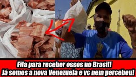 Fila para receber ossos no Brasil! Já estamos nos tornando a nova Venezuela e você nem percebeu