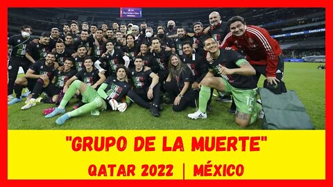 Grupo de la Muerte - Qatar 2022 - Selección Mexicana - Sorteo Mundial 2022 - Noticias Chivas Hoy