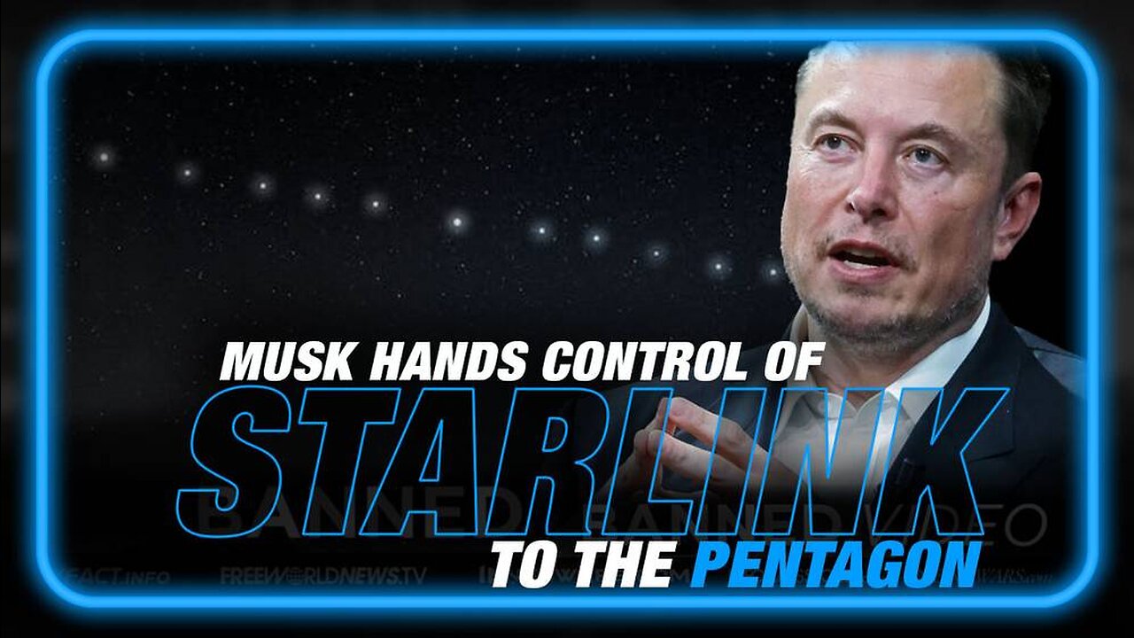 WW3 Alert! Elon Musk Hands Control of Starlink to the Pentagon, Experts Warned of Massive