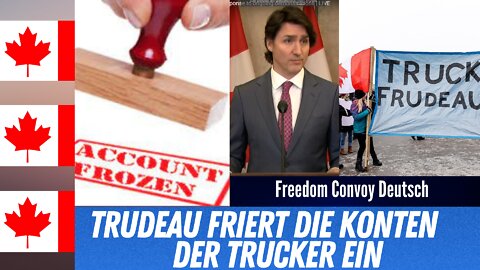 Trudeau friert Konten der Trucker ein.