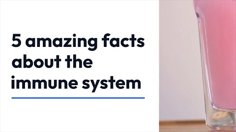 5 Amazing facts about immune system