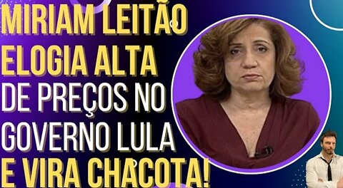 BIZARRE: Miriam Leitoa praises high inflation during the Lula Government and becomes a laughing stock!