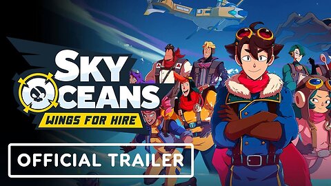 Sky Oceans: Wings for Hire - Official Release Date Announcement Trailer