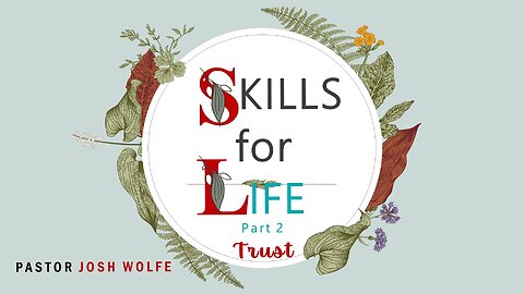 Skills For Life Part Two, Trust