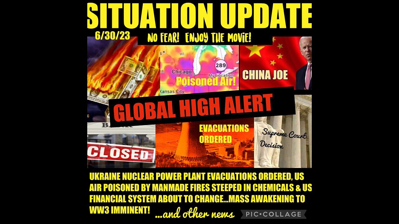 Situation Update 6/30/23 ~ Global High Alert