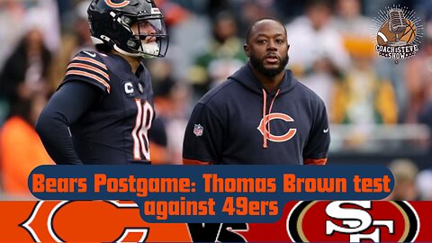 Bears Postgame: Thomas Brown test against the 49ers