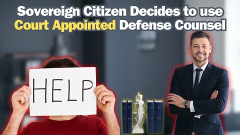 Sovereign Citizen Chooses Defense Lawyer (and It's HILARIOUS)