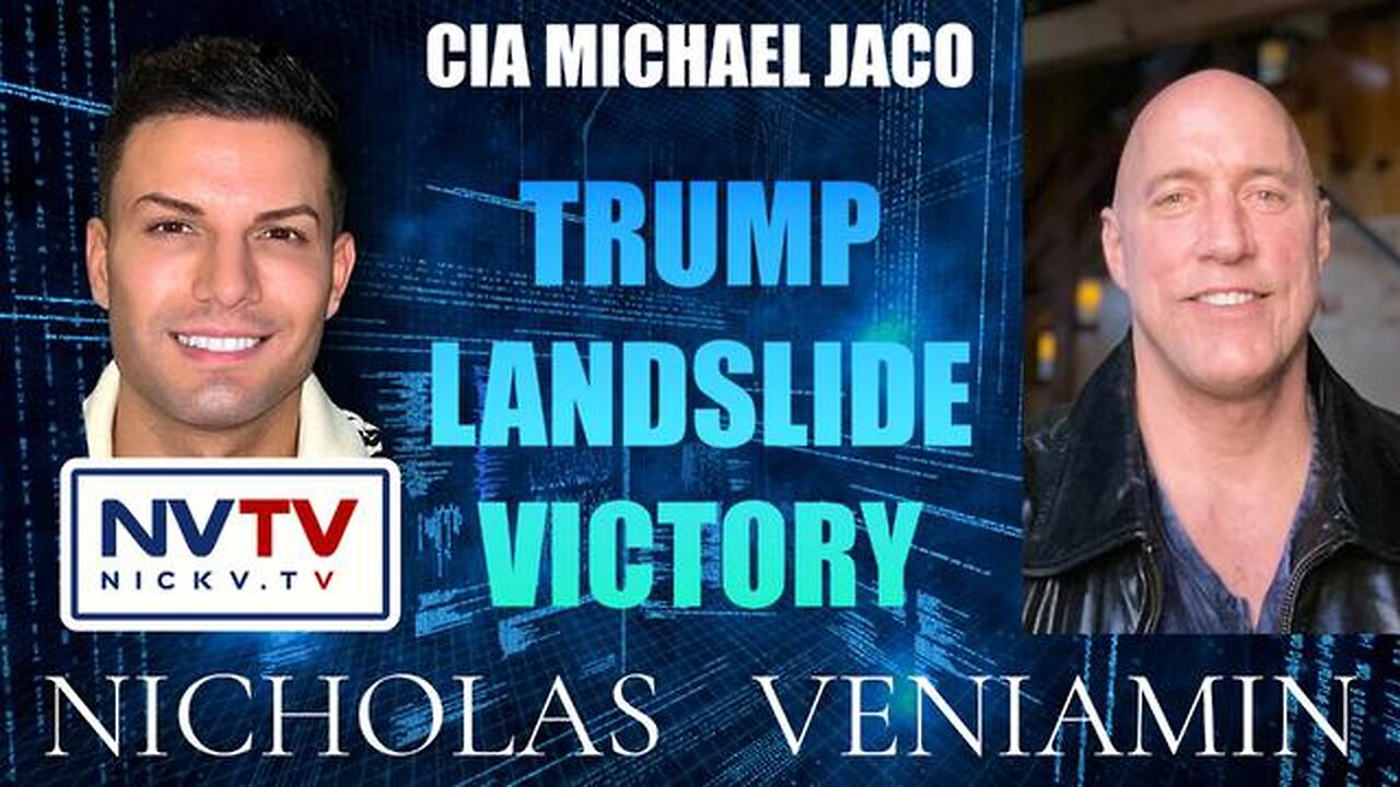 CIA Michael Jaco Discusses Trump Landslide Victory with Nicholas Veniamin