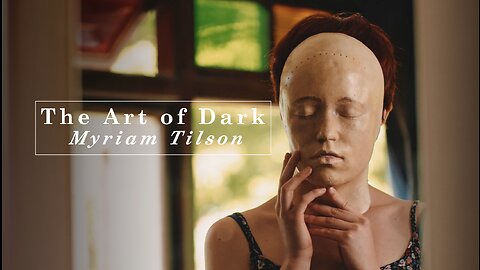 The Art of Dark | Myriam Tilson
