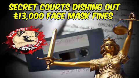 Secret Courts Dishing Out 13 Grand Fines For Not Wearing A Mask