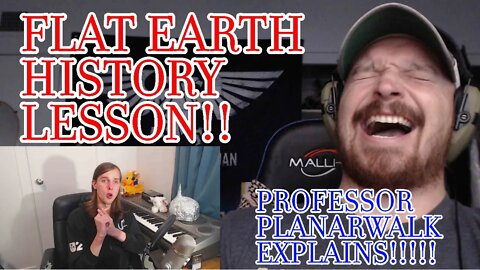 BLASTCAPBADGER REACTS! PLANARWALK - The Actual History Of The Flat Earth(People REALLY believe this)