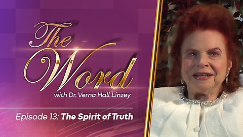 The Word - Episode 13: "The Spirit Truth"