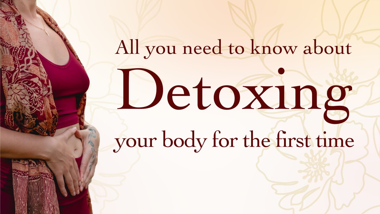 Detoxing Your Body - Detox Tips & Best Cleanse for First Detox